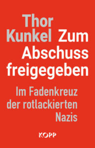 Buch Thor Kunkel - Zum Abschuss freigegeben - Im Fadenkreuz der rotlackierte Nazis