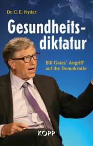 Dr. C. E. Nyder - Gesundheitsdiktatur - Bill Gates Angriff auf die Demokratie - Kopp Verlag - 19,99 Euro