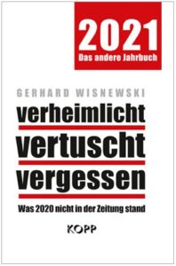 Gerhard Wisnewski - verheimlicht - vertuscht - vergessen 2021 - Kopp Verlag 14,99 Euro