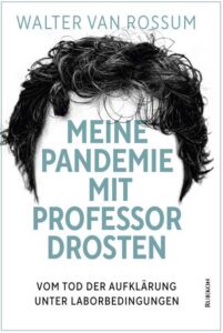 Walter van Rossum - MEINE PANDEMIE MIT PROFESSOR DROSTEN - Unterstützen Sie jouwatch und erwerben das Buch über den Kopp Verlag2 - 18,00 Euro