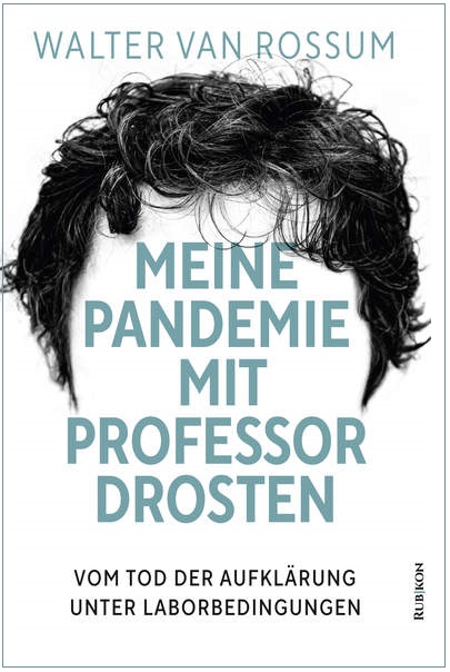 Walter van Rossum - MEINE PANDEMIE MIT PROFESSOR DROSTEN - Unterstützen Sie jouwatch und erwerben das Buch über den Kopp Verlag2 - 18,00 Euro