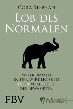 Buch Dr. Cora Stephan - Lob des Normalen - Willkommen in der Wirklichkeit oder vom Glück des Bewährten - Kopp Verlag - 16,99 Euro