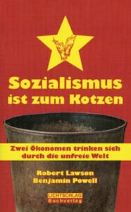 Buch Sozialismus ist zum Kotzen Robert Lawson Benjamin Powell Kopp Verlag 1690 Euro
