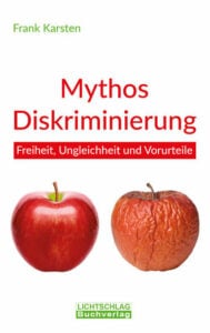 Frank Karsten - Mythos Diskriminierung - Freiheit, Ungleichheit und Vorurteile - Unterstützen Sie jouwatch und erwerben das Buch beim Kopp Verlag - 16,90 Euro