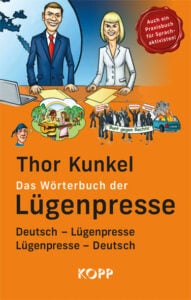 Thor Kunkel - Das Wörterbuch der Lügenpresse - Kopp Verlag - 22,99 Euro
