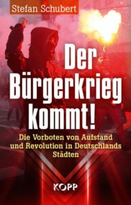 Stefan Schubert - Der Bürgerkrieg kommt! - Kopp Verlag - 22,99 Euro