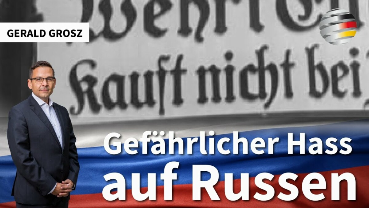 „Kauft nicht bei ...!“ - Gefährlicher Hass gegen Russen in Deutschland | Gerald Grosz; Bild: Startbild Youtubevideo